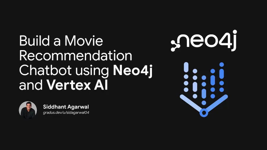 Build a Movie Recommendation Chatbot using Neo4j and Vertex AI Cover Image