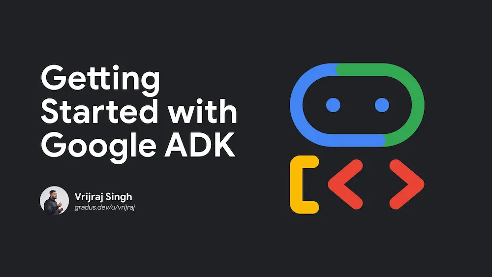 Getting Started with Google ADK Cover Image