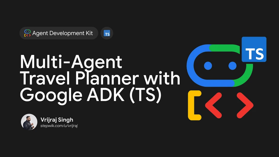 Multi-Agent Travel Planner with Google ADK (TypeScript) Cover Image
